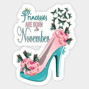 Princesses Are Born In November Sticker